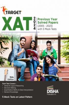 Target XAT 2024 - Previous Year Solved Papers (2005 - 2023) with 5 Mock Tests 15th Edition | PYQs Question Bank | Quantitative Aptitude, Verbal Ability, Reading Comprehension & Reasoning